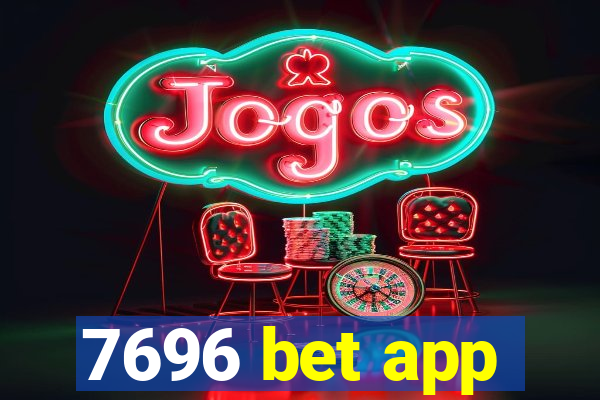 7696 bet app